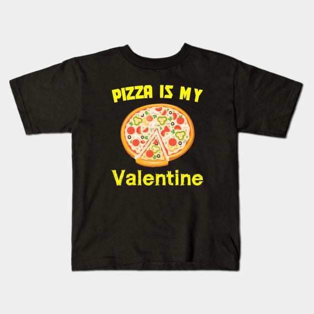 Pizza Is My Valentine Valentines Day Shirt Gift Kids T-Shirt by EmmaShirt